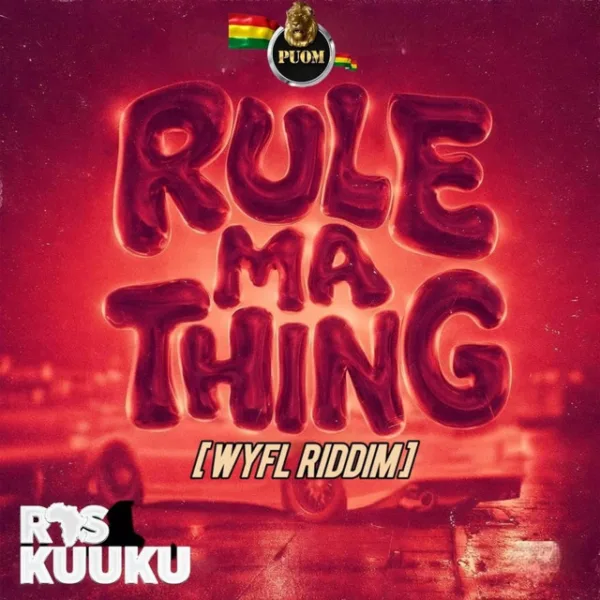 Ras Kuuku – Rule Ma Thing (WYFL Riddim) Ras Kuuku – Rule Ma Thing (WYFL Riddim)