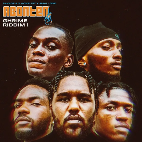 SAVAGE 4 ft. Novelist & Smallgod – GHRIME RIDDIM I: ABONTEN SAVAGE 4 ft. Novelist & Smallgod – GHRIME RIDDIM I: ABONTEN