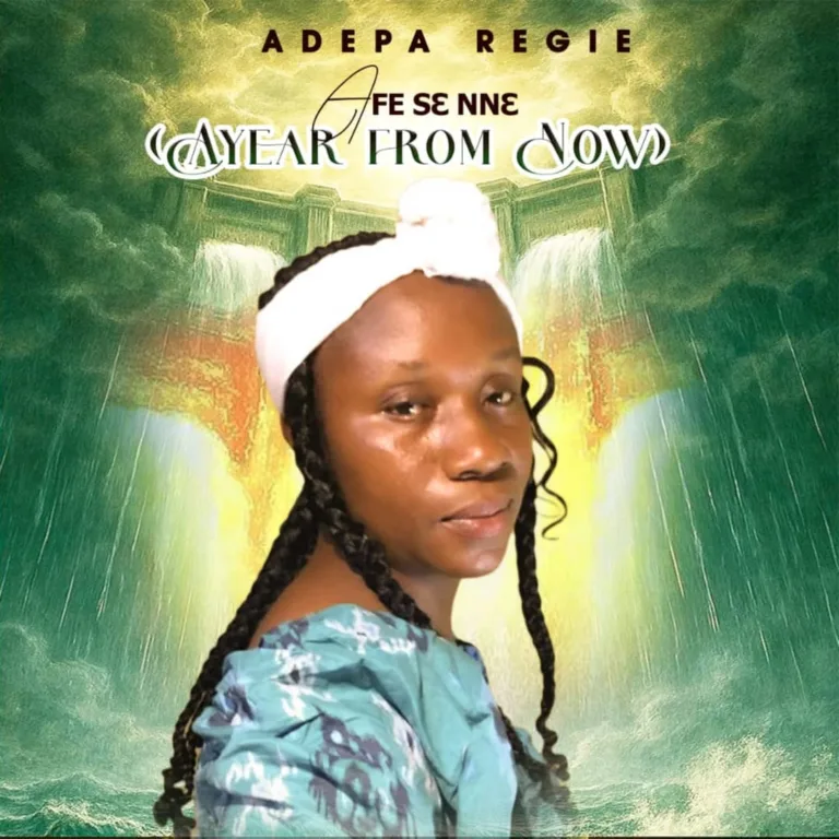 Adepa Regie - Afe Sɛ Nnɛ (A Year From Now)