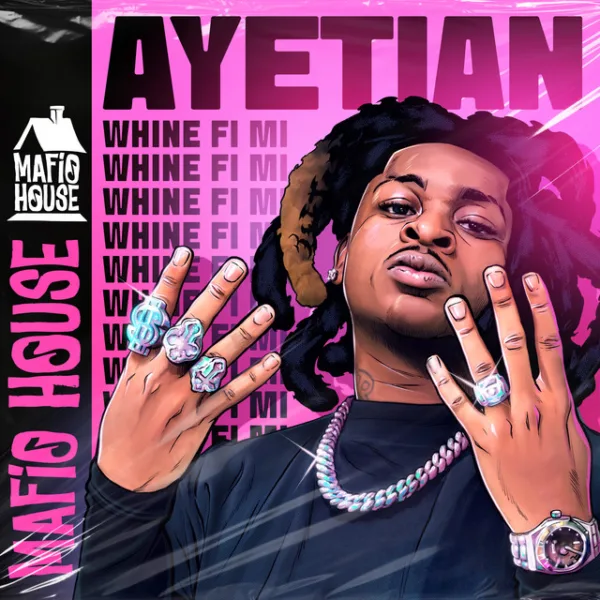 Ayetian – Whine Fi Mi ft. Mafio House Ayetian – Whine Fi Mi ft. Mafio House