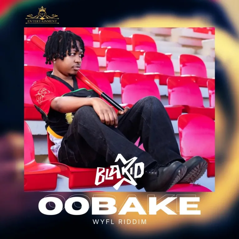 BlaKid – Oobake (WYFL Riddim) BlaKid – Oobake (WYFL Riddim)