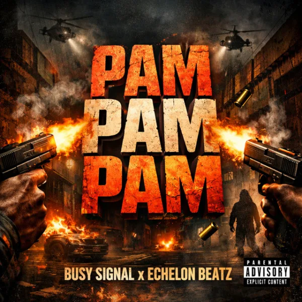 Busy Signal – Pam Pam Pam ft. Echelon Beatz Busy Signal – Pam Pam Pam ft. Echelon Beatz
