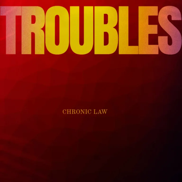 Chronic Law – Troubles Chronic Law – Troubles