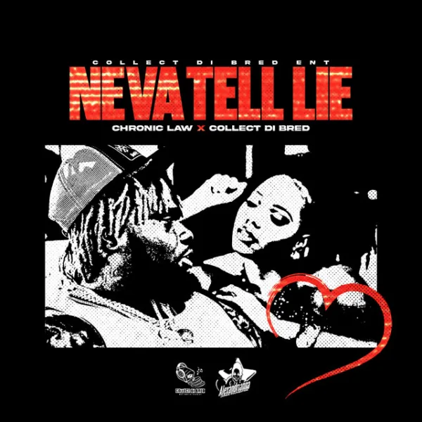 Chronic Law x Collect Di Bred – Neva Lie Chronic Law x Collect Di Bred – Neva Lie