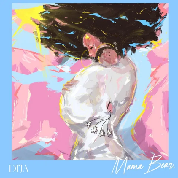 Di’Ja – Mama Bear Di’Ja – Mama Bear