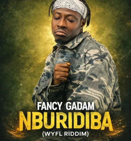 Fancy Gadam – Nburi Diba (WYFL Riddim)