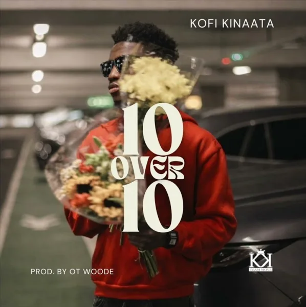 Kofi Kinaata – 10 Over 10 Kofi Kinaata – 10 Over 10