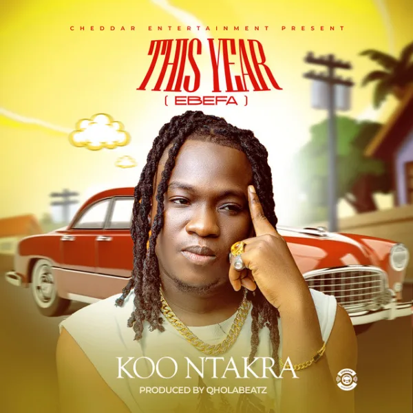 Koo Ntakra – This Year (Ebefa) Koo Ntakra – This Year (Ebefa)