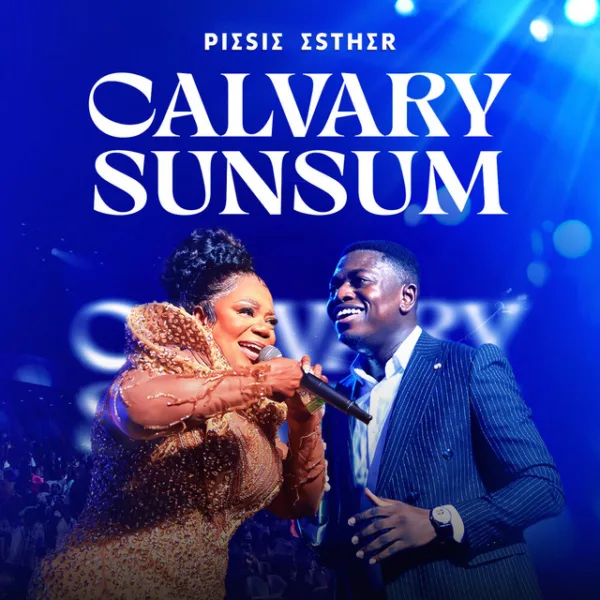 Piesie Esther – Calvary Sunsum ft. Kweku Teye Piesie Esther – Calvary Sunsum ft. Kweku Teye
