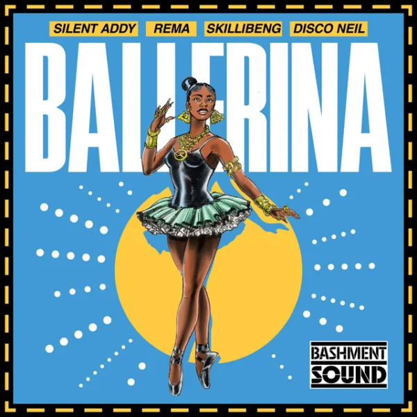 Silent Addy – Ballerina ft. Rema, Skillibeng, Disco Neil & Bashment
