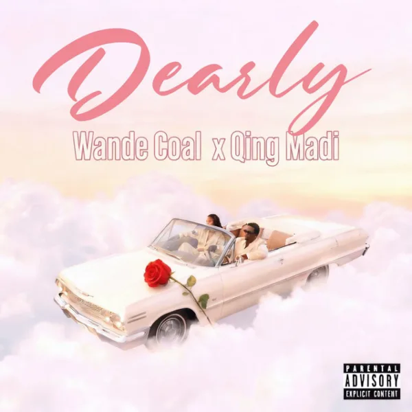Wande Coal – DEARLY ft. Qing Madi Wande Coal – DEARLY ft. Qing Madi
