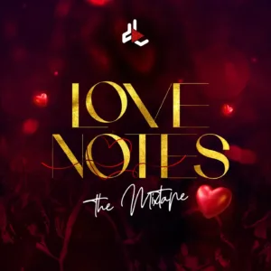 DJ Lord OTB – Love Notes (Valentine’s Day Mixtape)