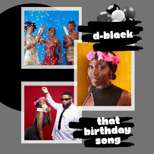 D-Black – That Birthday Song D-Black – That Birthday Song