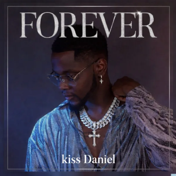 Kizz Daniel – Forever Kizz Daniel – Forever