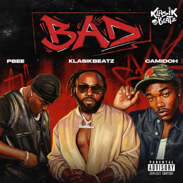 KlasikBeatz – BAD ft. Camidoh & PBee KlasikBeatz – BAD ft. Camidoh & PBee