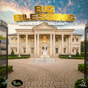 Mavado &ndash; Big Blessing ft. Valiant