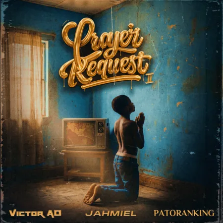 Victor AD – Prayer Request II ft. Jahmiel & Patoranking