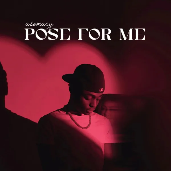Asomacy – Pose For Me Asomacy – Pose For Me