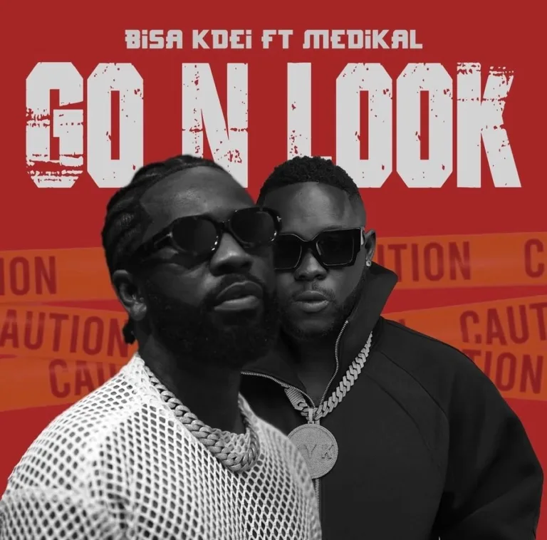 Bisa Kdei – Go N Look ft. Medikal Bisa Kdei – Go N Look ft. Medikal