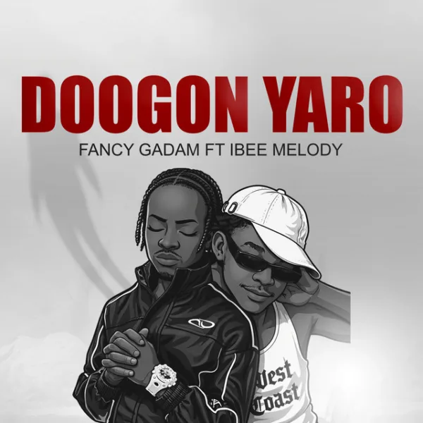 Fancy Gadam – Doogon Yaro ft. Ibee Melody Fancy Gadam – Doogon Yaro ft. Ibee Melody