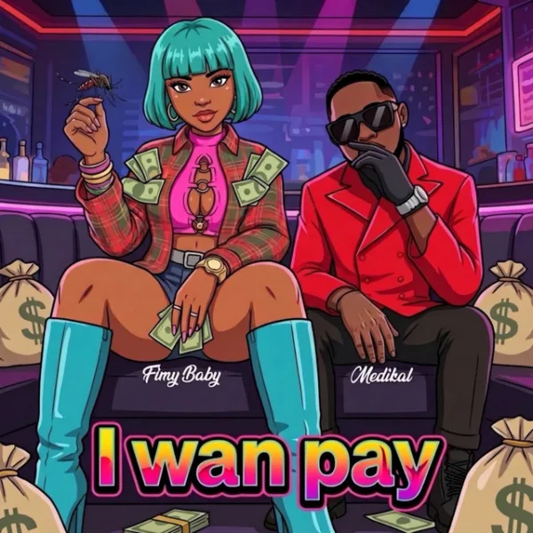 Fimy Baby – I Wan Pay ft. Medikal