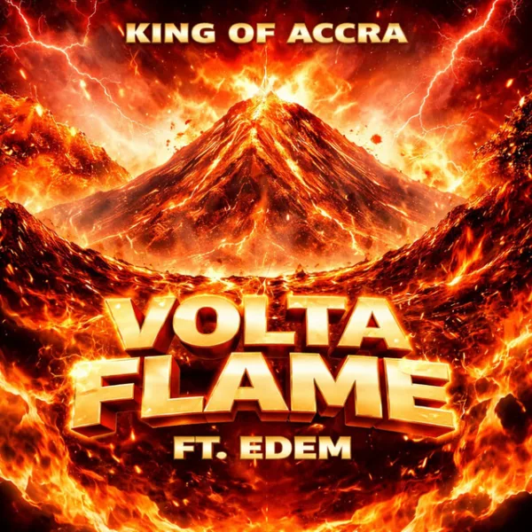 KING OF ACCRA – Volta Flame (Freestyle) ft. Edem KING OF ACCRA – Volta Flame (Freestyle) ft. Edem