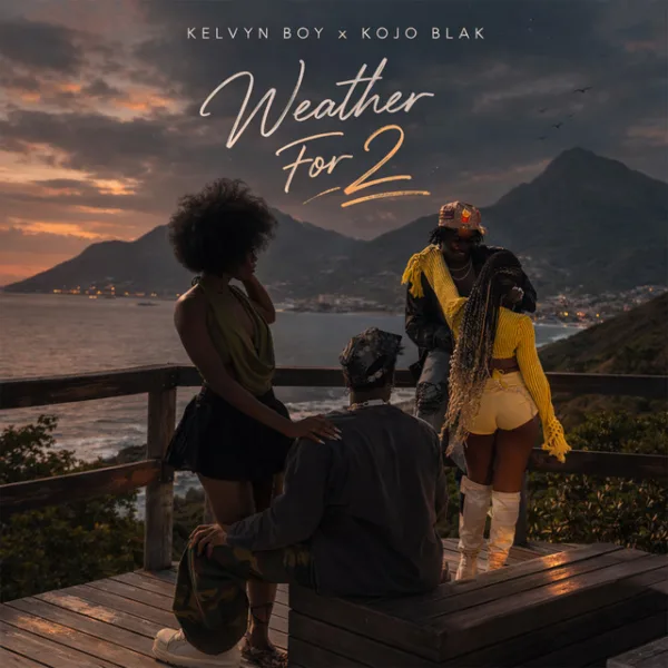 Kelvyn Boy – Weather For 2 ft. KOJO BLAK Kelvyn Boy – Weather For 2 ft. KOJO BLAK