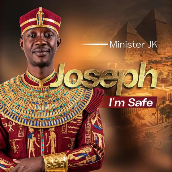 Minister JK – Joseph I’m Safe Minister JK – Joseph I’m Safe