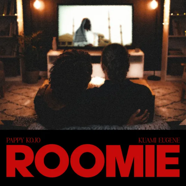 Pappy Kojo – Roomie ft. Kuami Eugene Pappy Kojo – Roomie ft. Kuami Eugene