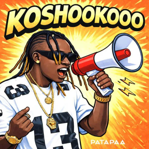 Patapaa – Koshookooo Patapaa – Koshookooo