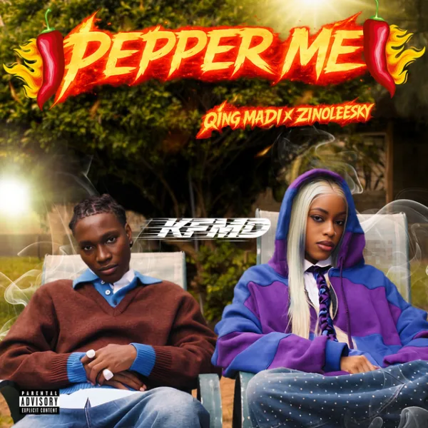 Qing Madi – Pepper Me ft. Zinoleesky Qing Madi – Pepper Me ft. Zinoleesky
