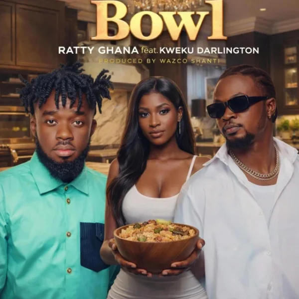 Ratty Ghana – Bowl ft. Kweku Darlington Ratty Ghana – Bowl ft. Kweku Darlington