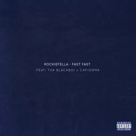 RockieFella – Fast Fast ft. Tha Blackboi & Cafidoma