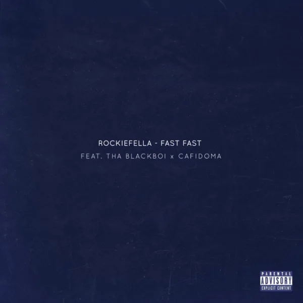 RockieFella – Fast Fast ft. Tha Blackboi & Cafidoma