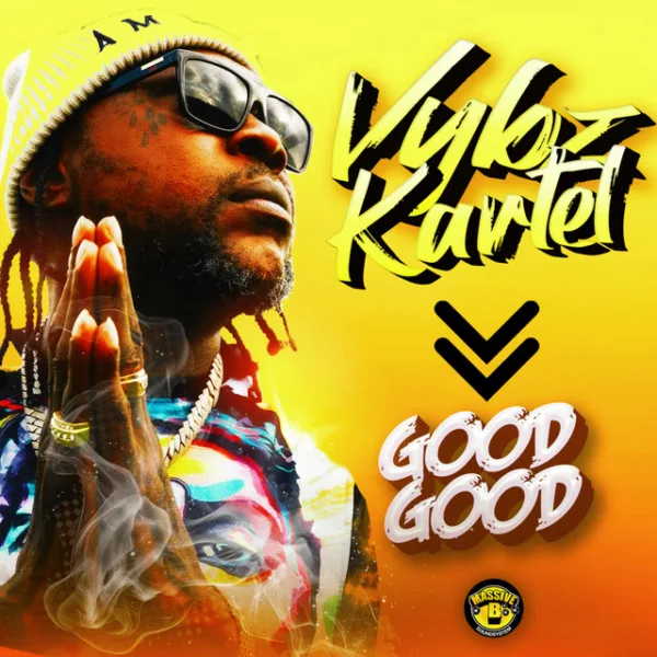Vybz Kartel – Good Good Vybz Kartel – Good Good