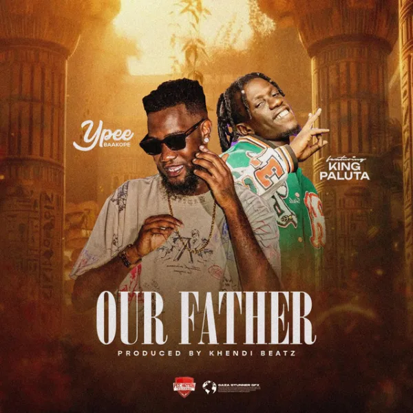 Ypee – Our Father ft. King Paluta Ypee – Our Father ft. King Paluta