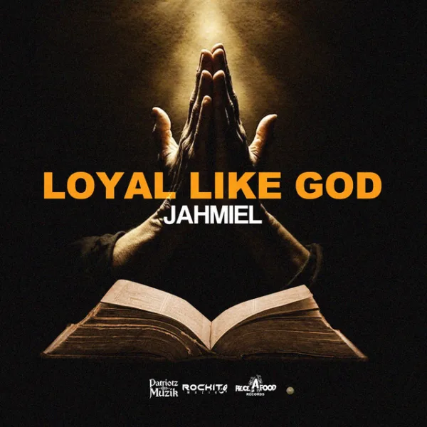 Jahmiel &ndash; Loyal Like God