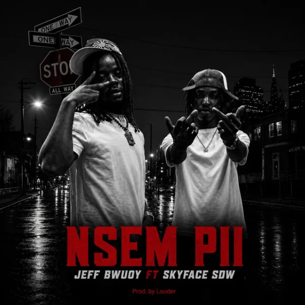 Jeff Bwuoy – Nsem Pii ft. Skyface SDW Jeff Bwuoy – Nsem Pii ft. Skyface SDW