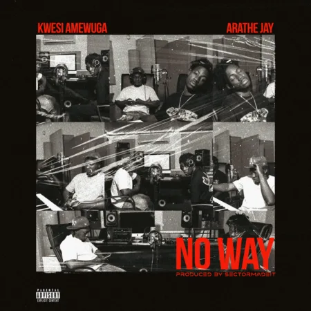 Kwesi Amewuga – No Way ft. AratheJay