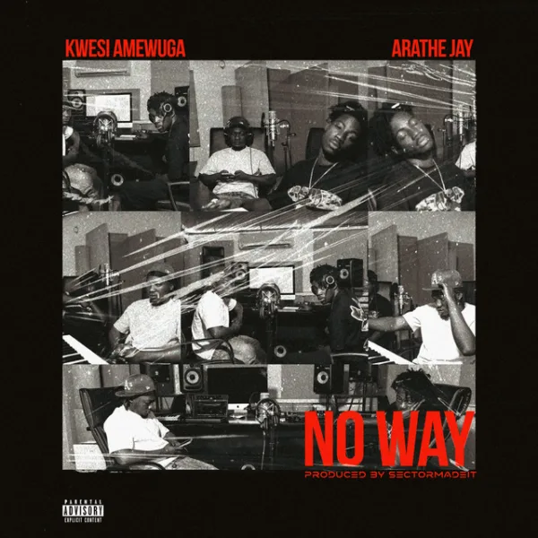 Kwesi Amewuga – No Way ft. AratheJay Kwesi Amewuga – No Way ft. AratheJay