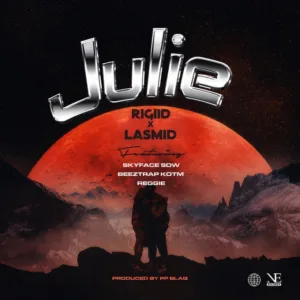 RiGiid – Julie ft. Lasmid, Beeztrap KOTM, Reggie & Skyface SDW