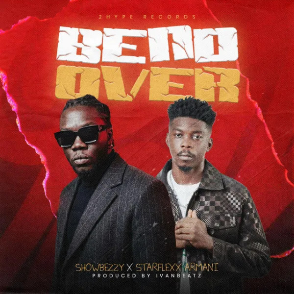Showbezzy – Bendover ft. Starflexx Armani