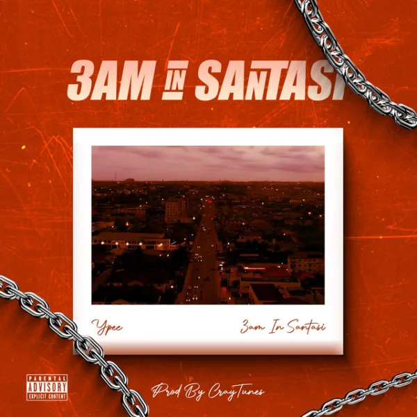 Ypee – 3am In Santasi Ypee – 3am In Santasi