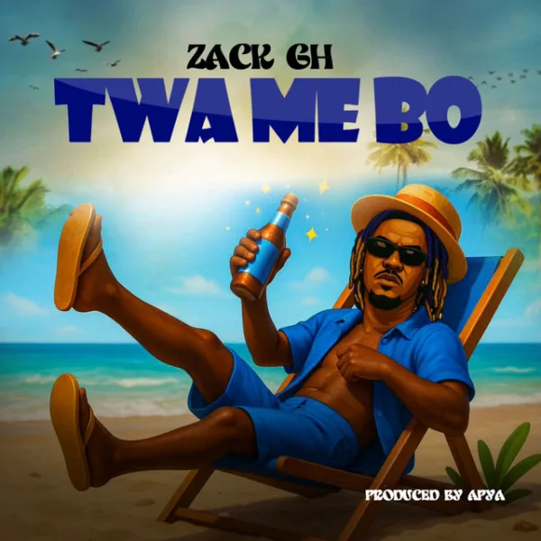 ZACK GH – Twa Me Bo ZACK GH – Twa Me Bo