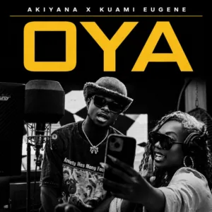 Akiyana - Oya ft. Kuami Eugene