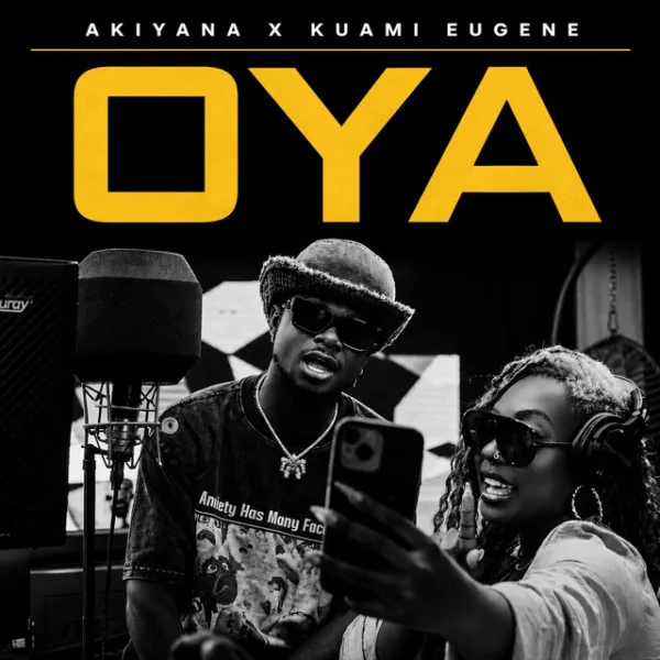Akiyana – Oya ft. Kuami Eugene Akiyana – Oya ft. Kuami Eugene