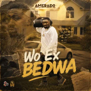 Amerado – Wo Ex Bedwa