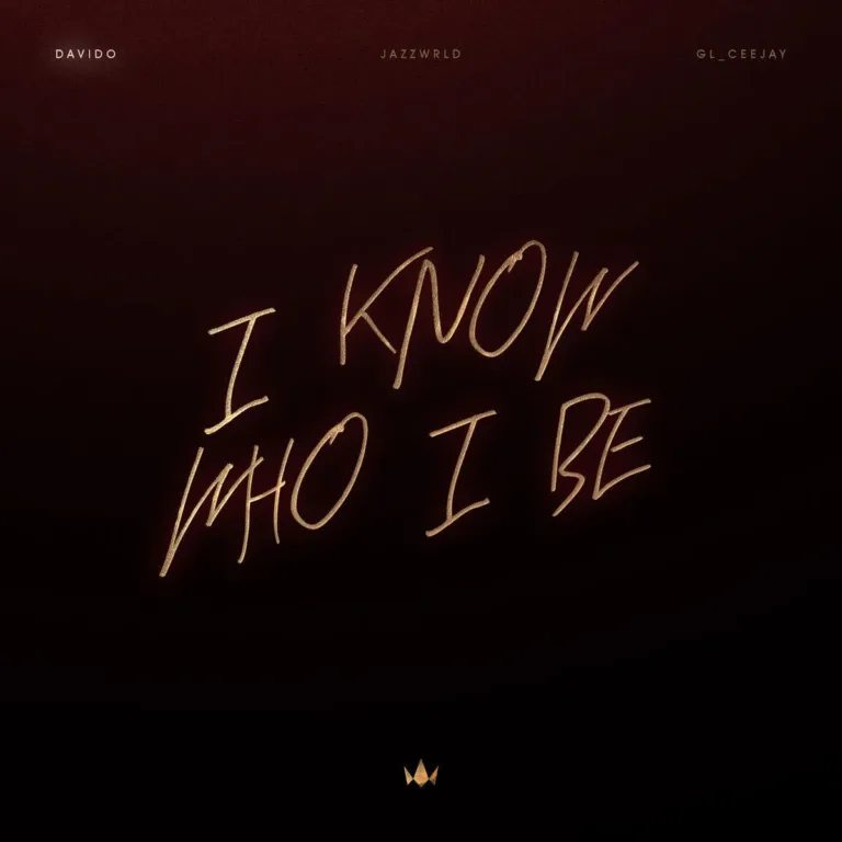 Davido – I Know Who I Be ft. Jazzwrld & GL_Ceejay