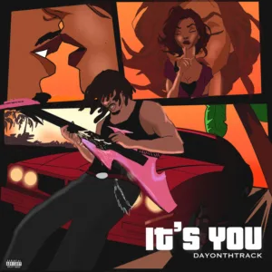 Dayonthetrack – It's You