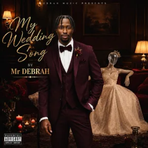 Mr Debrah – My Wedding Song